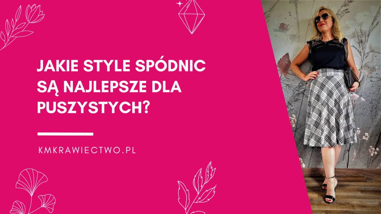 Jakie spódnice dla puszystych podkreślą Twoje atuty i styl?